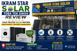 Ikram Star Solar Toba Tek Singh review solar panels inverters and lithium batteries