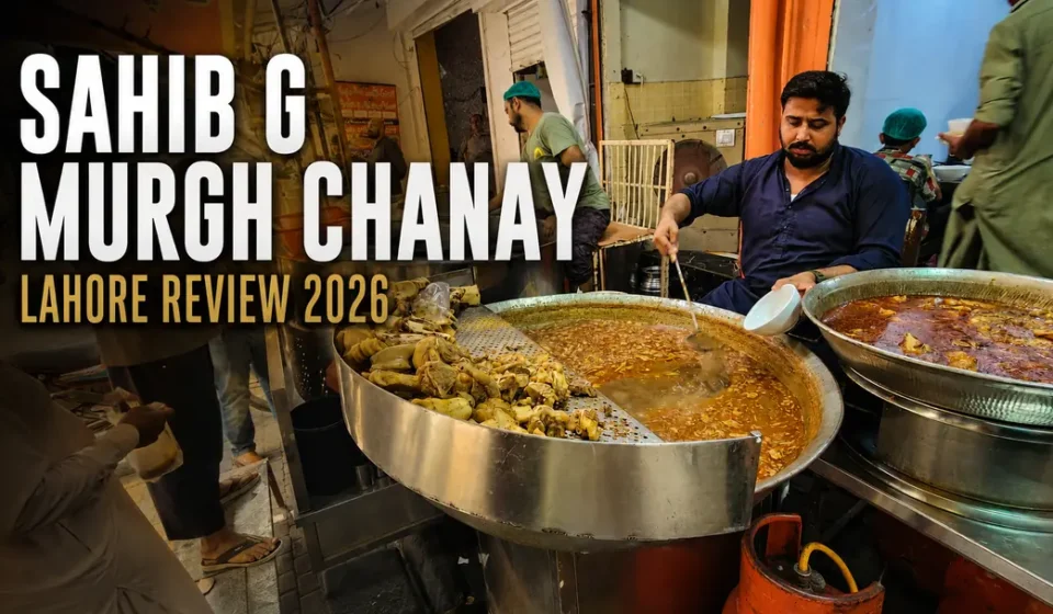 Sahib G Murgh Chanay Lahore Review